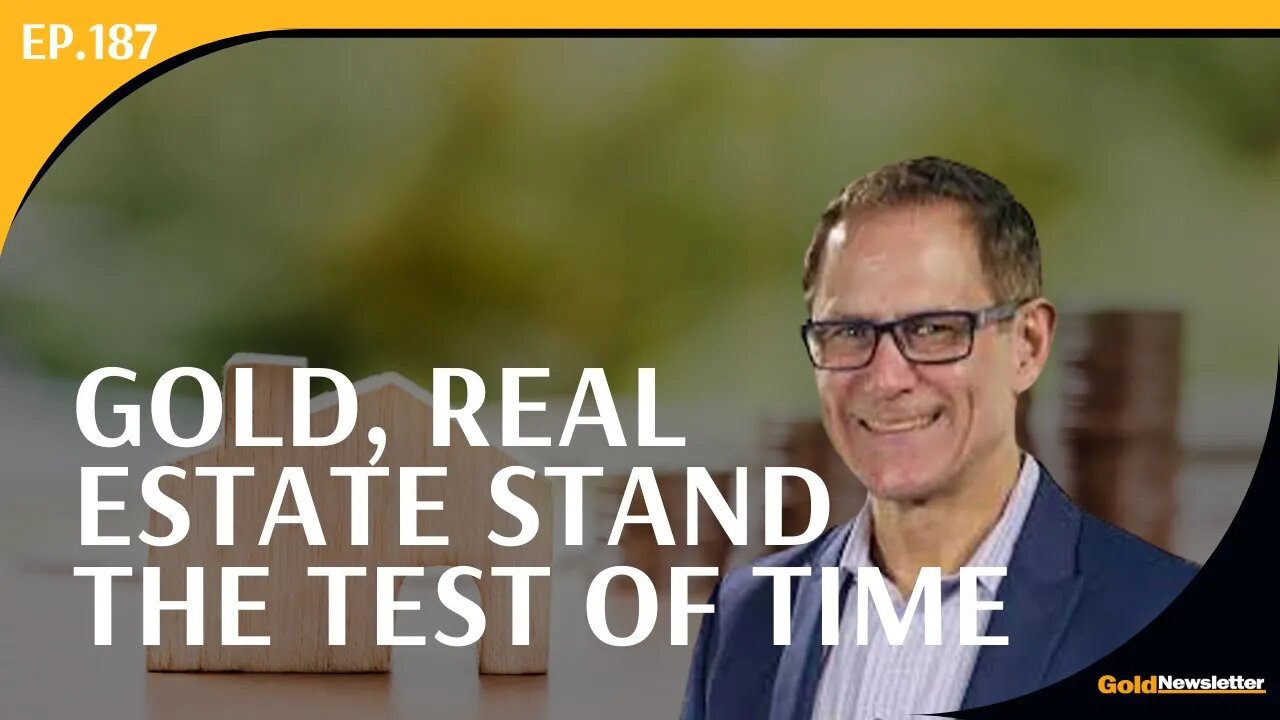 Gold, Real Estate Stand the Test of Time | Russ Gray