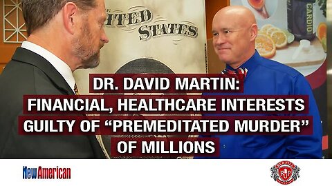 Financial, healthcare interests guilty of “premeditated murder” of millions - Dr. David Martin