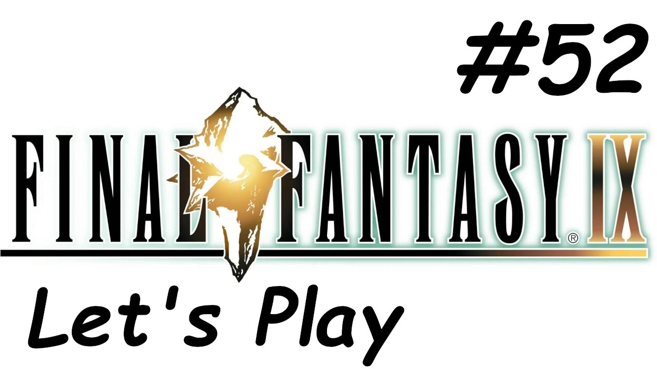 Let's Play Final Fantasy 9 - Part 52