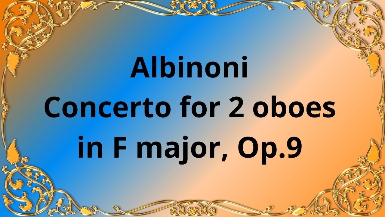 Albinoni Concerto for 2 oboes in F major, Op. 9