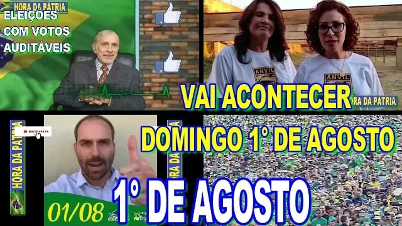 1 DE AGOSTO EM APOIO A BOLSONARO E AO VOTO AUDITÁVEL, VAMOS PRAS RUAS.