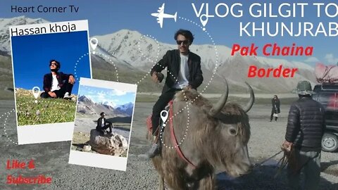 China Pakistan Border | Gilgit to Khunjrab Pass | Attabad Lake | Karakoram Highway | #vlog Hassan