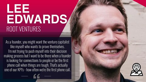 Lee Edwards | Root Ventures - Interview Retrospective