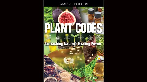 Plant Codes: Unleashing Nature's Healing Power - A Gary Null Production