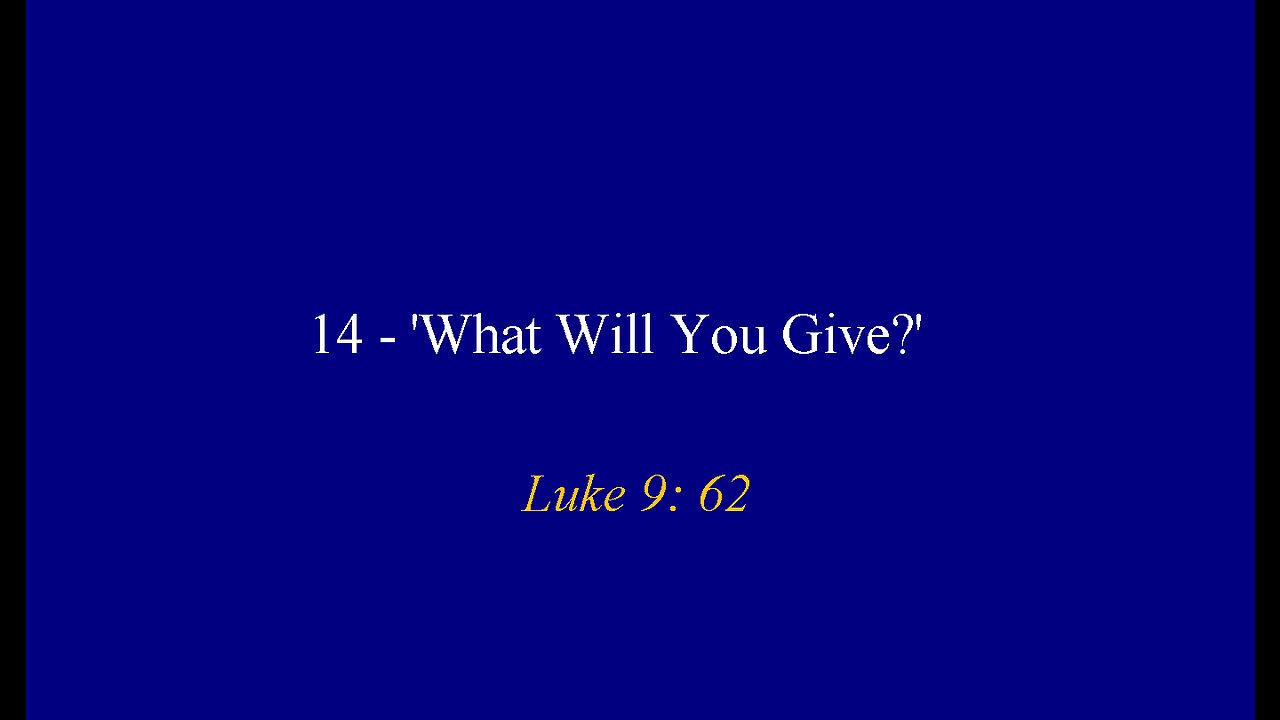 14 - 'What Will You Give?'