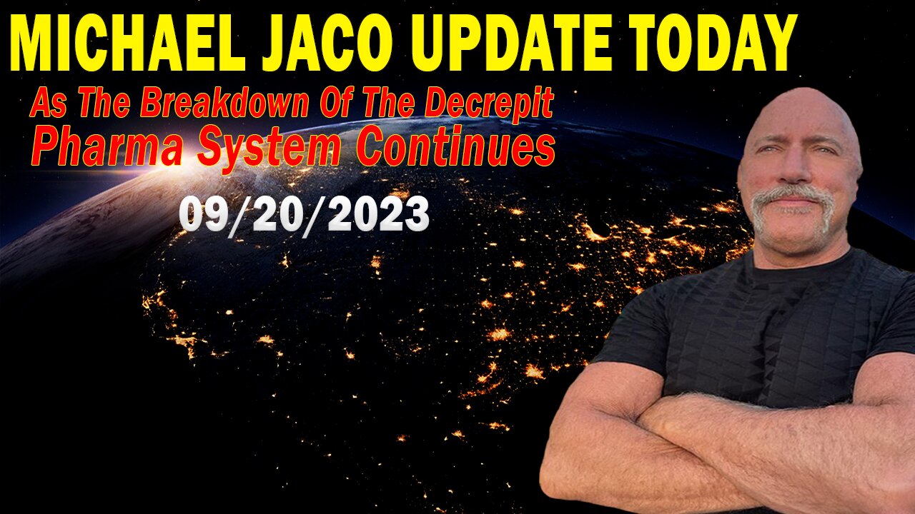 Michael Jaco Update Today Sep 20: "As The Breakdown Of The Decrepit Pharma System Continues"