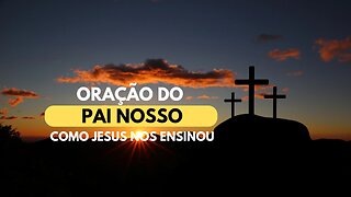 ORAÇÃO DO PAI NOSSO