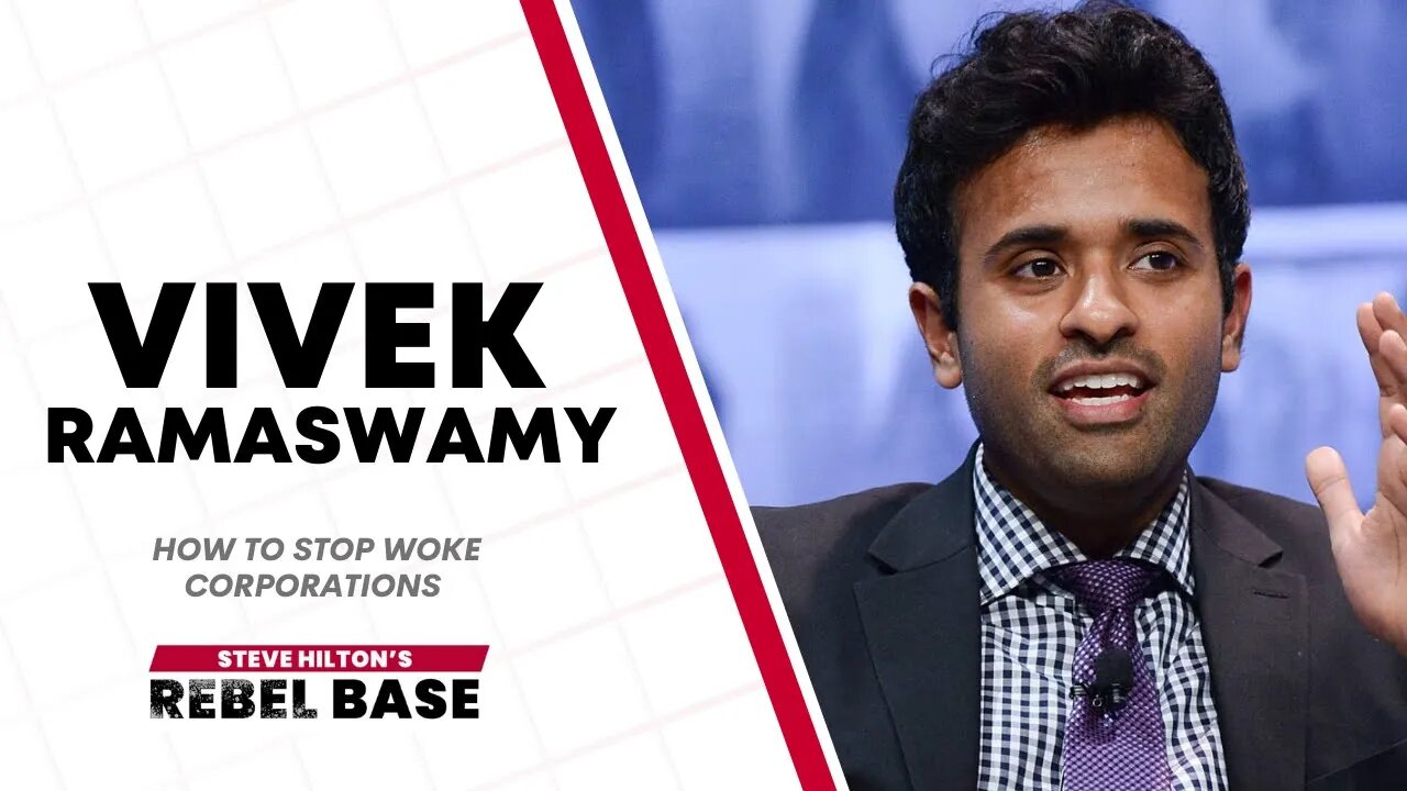 How to Stop Woke Corporations ft. Vivek Ramaswamy | California Rebel Base With Steve Hilton