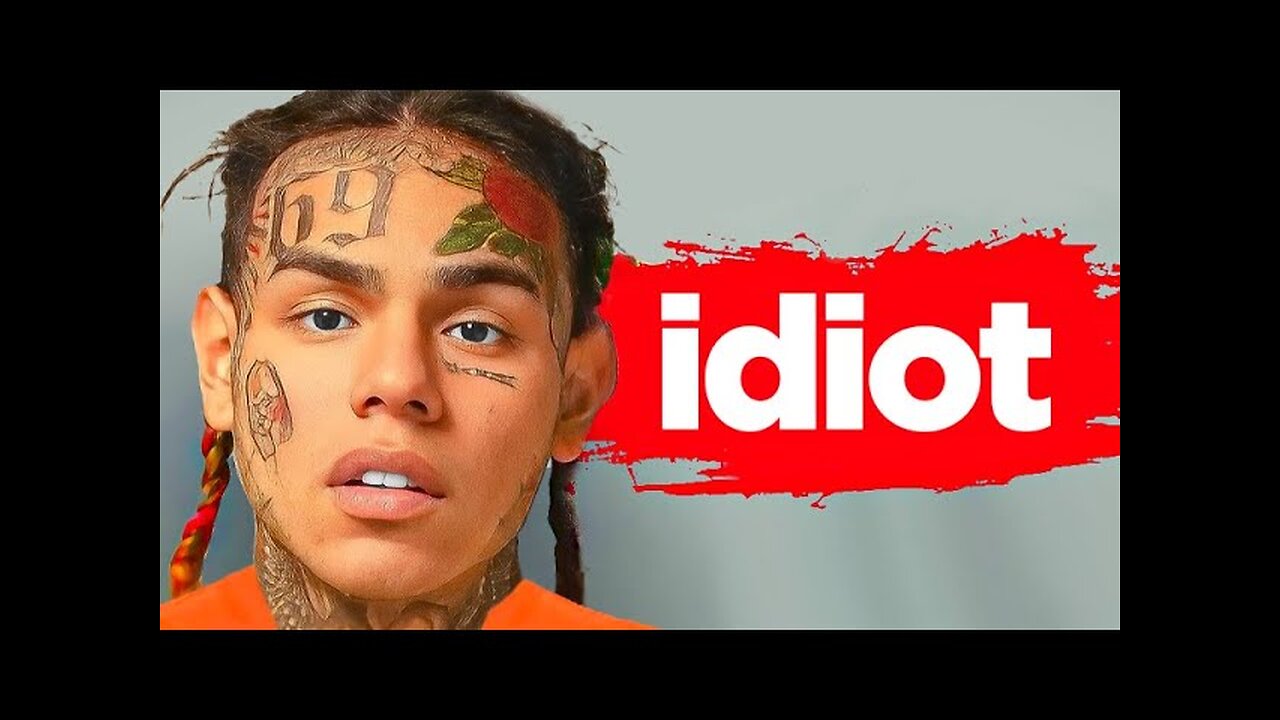 6ix9ine Deserves His Failure