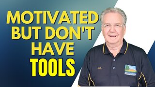 Motivated But Don't Have Tools