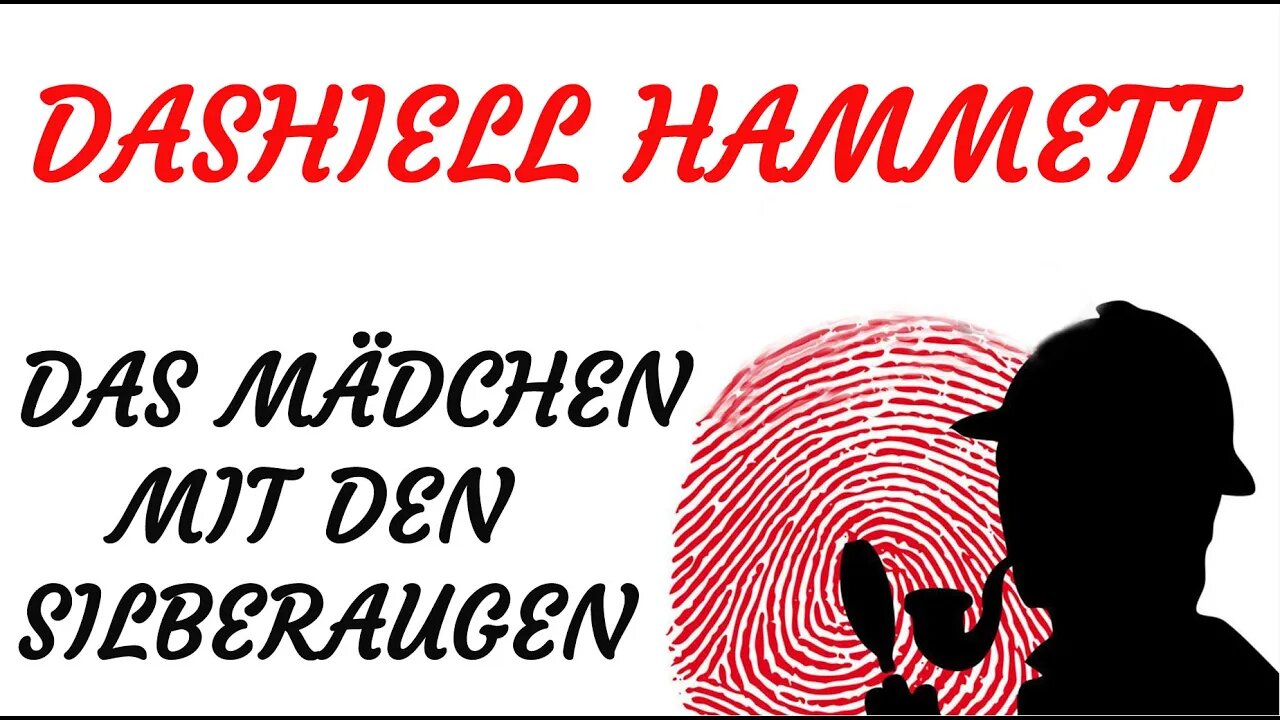 KRIMI Hörspiel - Dashiell Hammett - DAS MÄDCHEN MIT DEN SILBERAUGEN