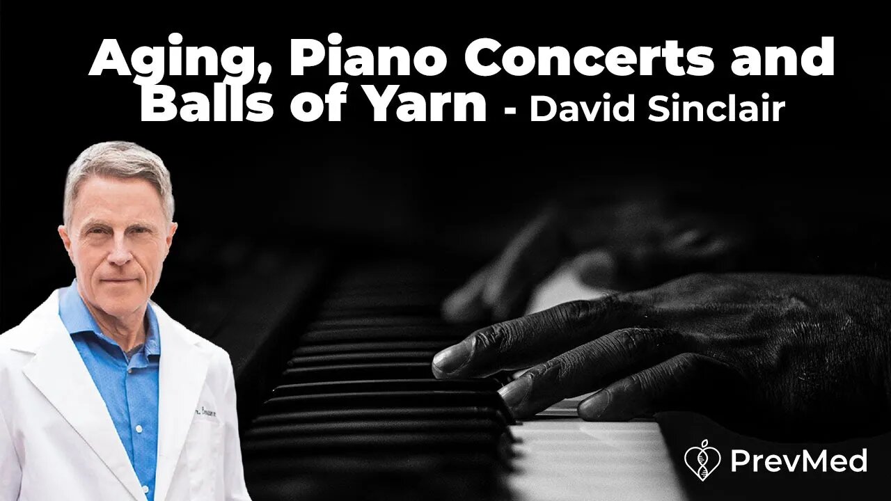 David Sinclair’s LifeSpan - Piano Concerts & Balls of Yarn