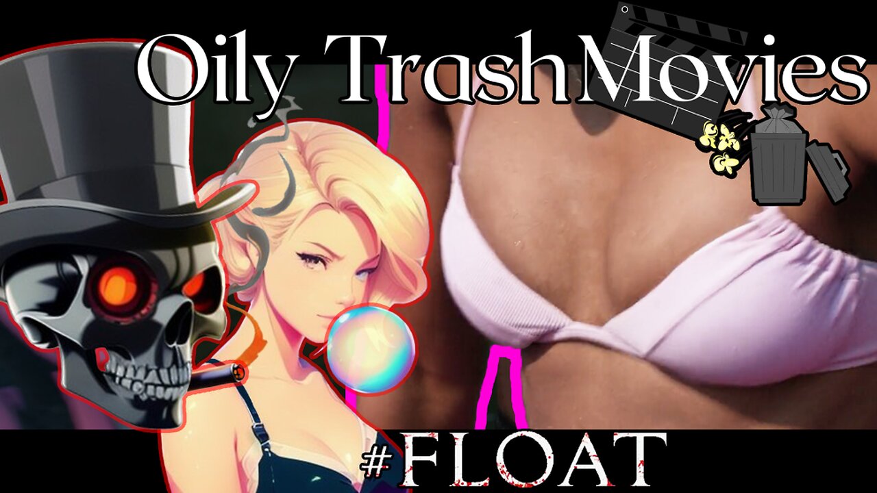 Float (2022)- Oily TrashMovies Movie Review