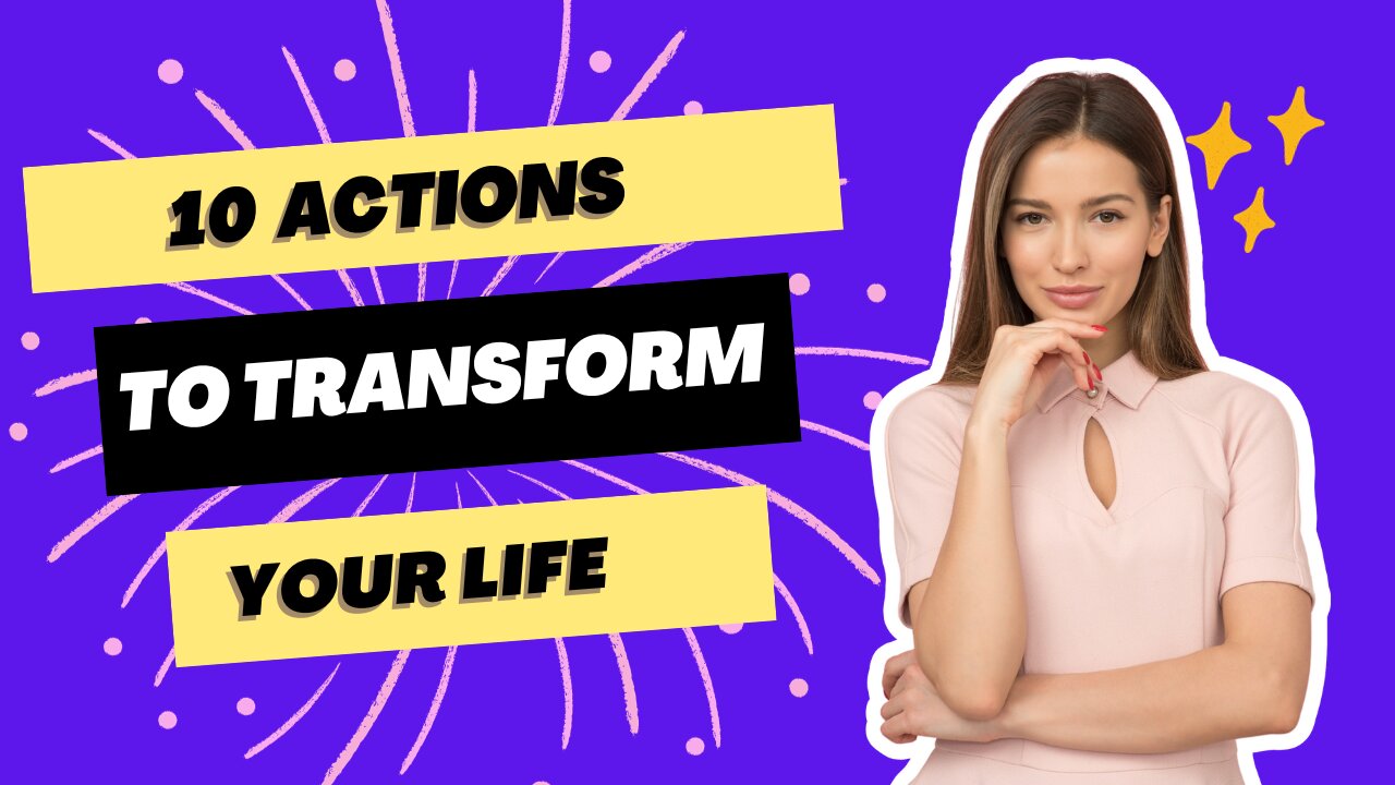 10 actions to change your life