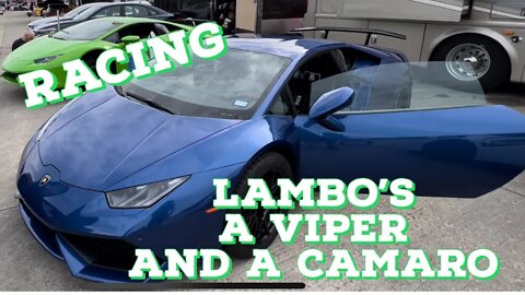 Racing Lambo’s, Vipers And A Camaro All In The Same Day