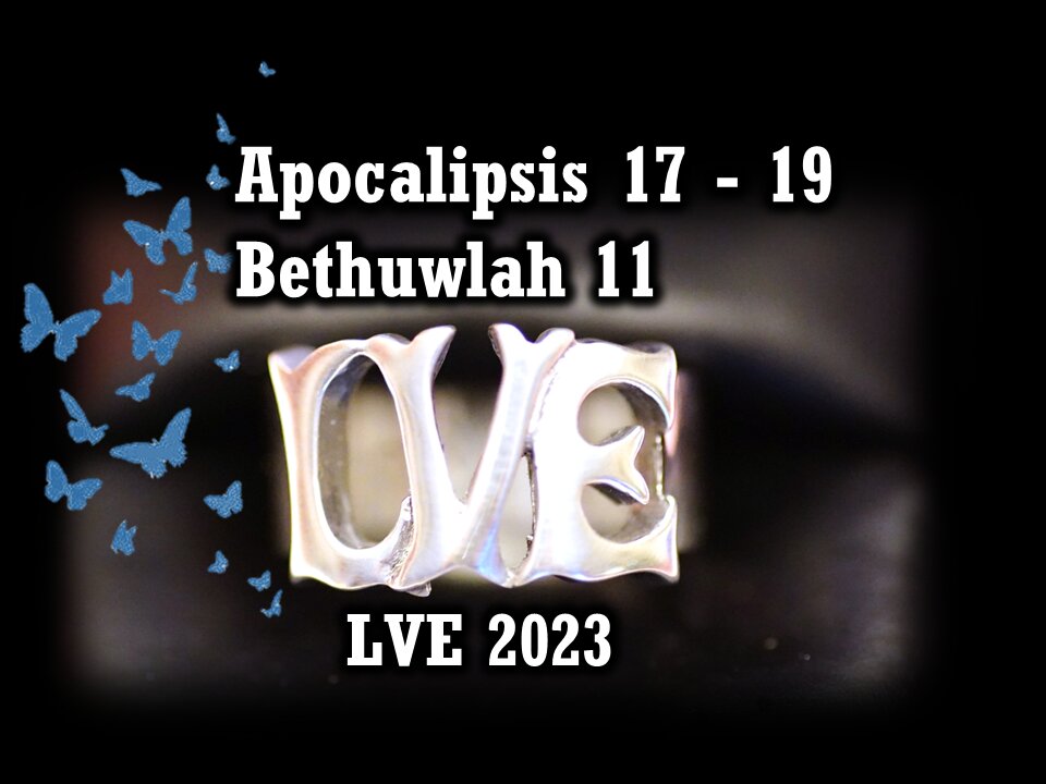 Apocalipsis 17 - 19 - Bethuwlah 11