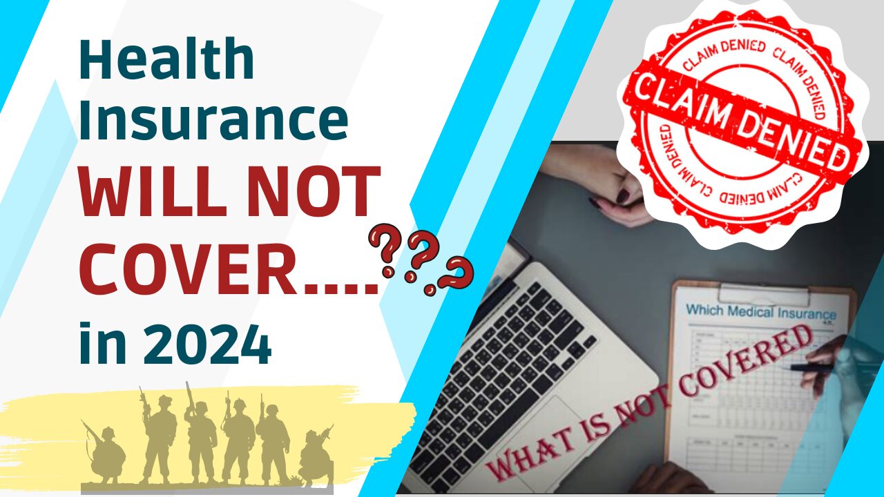 Health Insurance Policy WILL NOT Cover ??? in 2024