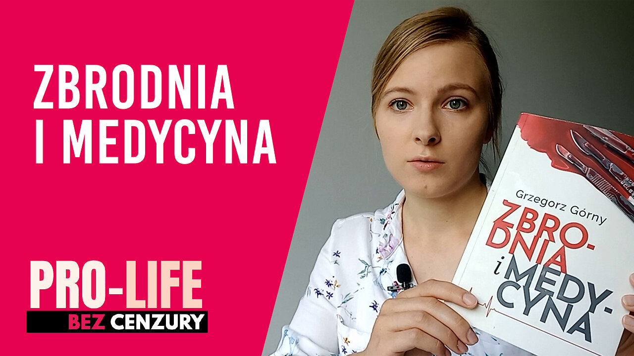 Pro-Life bez Cenzury: Zbrodnia i medycyna