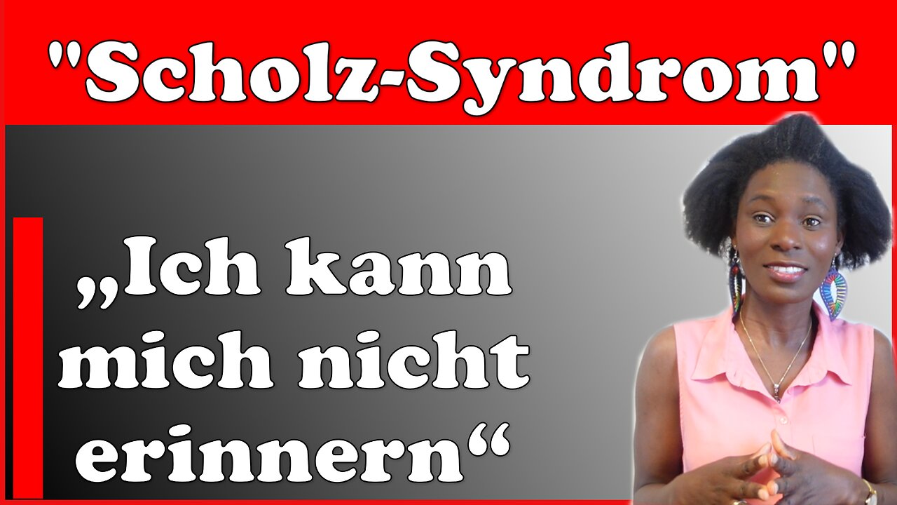 Scholz Syndrom; Ich kann mich erinnern, an das, was ich mich erinnern kann