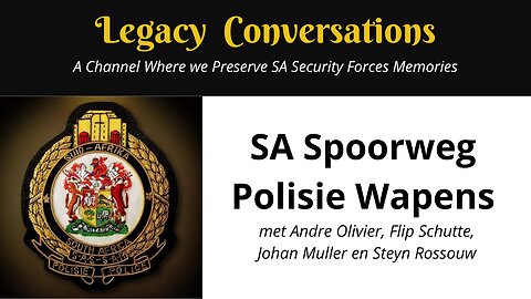 Legacy Conversations - SA Spoorweg Polisie Wapens