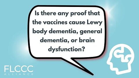 Is there any proof that the vaccines cause Lewy body dementia, general dementia, or brain dysfunction?