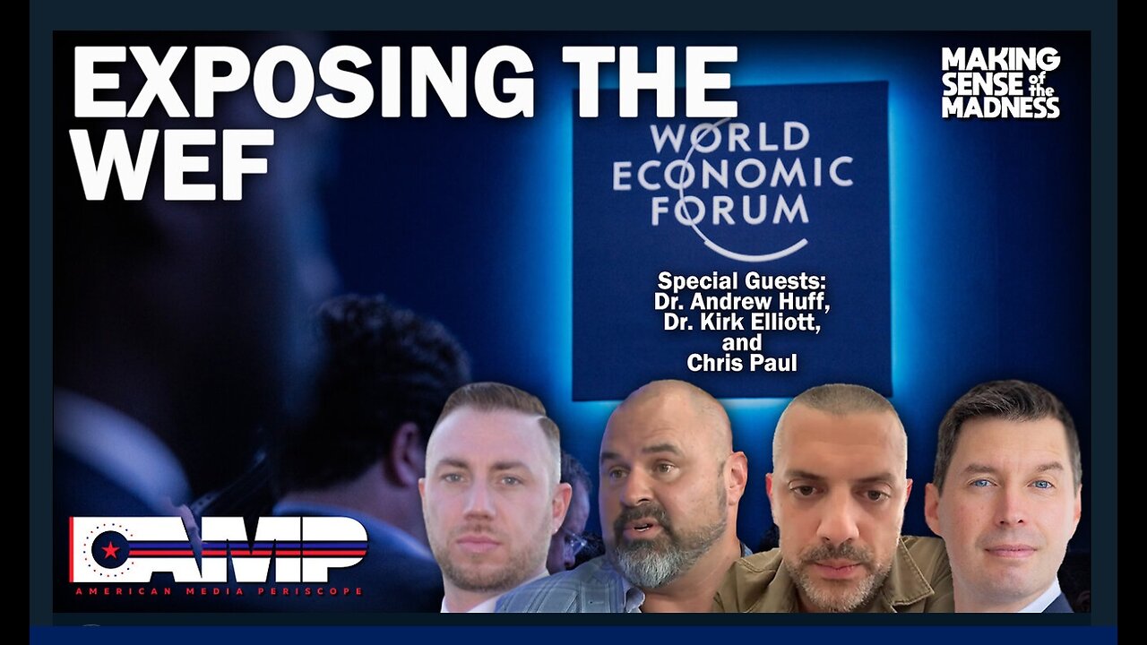 Exposing the WEF with Dr. Andrew Huff, Dr. Kirk Elliott, and Chris Paul