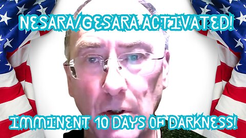 Explosive Interview - NESARA/GESARA Activated! Imminent 10 Days Of Darkness! - 11/25/24.