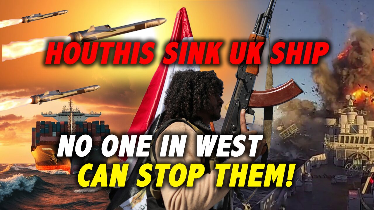 BREAKING! Houthis sink UK Cargo Ship! US and the West Helpless!