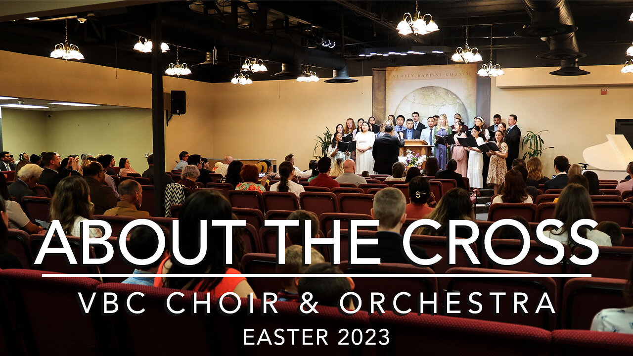 About the Cross | VBC Choir & Orchestra (Easter 2023)