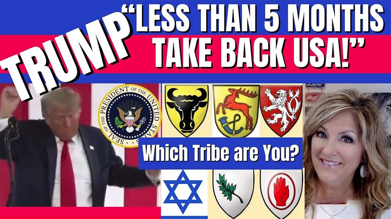 Trump says Less than 5 Months to Victory! Israel Tribes Heraldry Oct 19, 2023