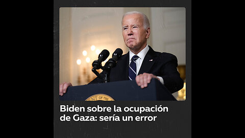 Biden: La ocupación de la Franja de Gaza por parte de Israel sería “un grave error”