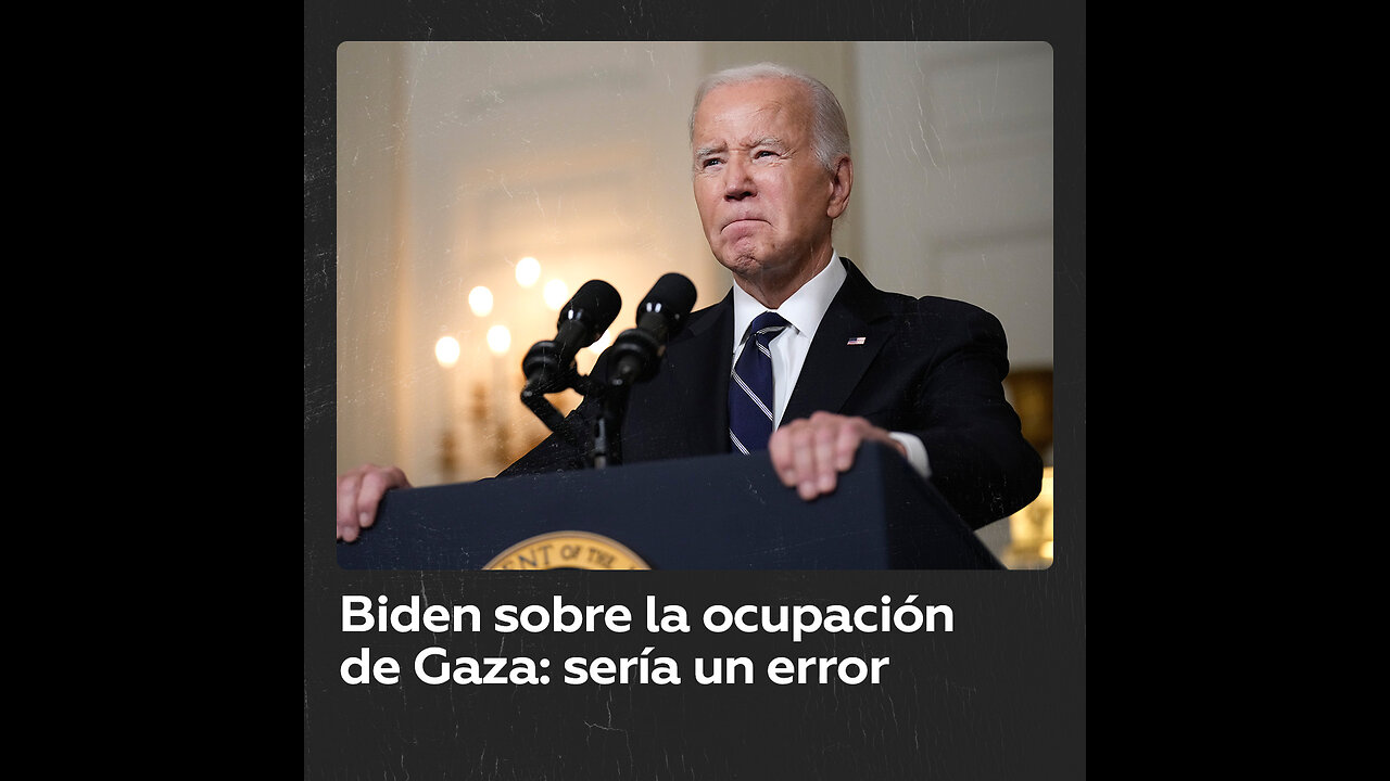 Biden: La ocupación de la Franja de Gaza por parte de Israel sería “un grave error”