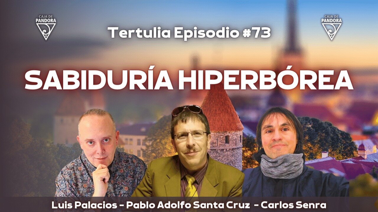 Tertulia SABIDURÍA HIPERBÓREA, con Pablo Adolfo Santa Cruz de la Vega, Carlos Senra y Luis Palacios