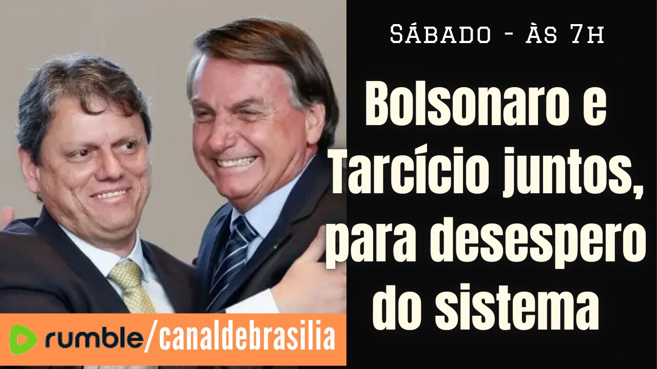 Bolsonaro e Tarcício juntos, para desespero do sistema