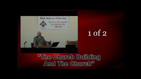 The Church Building and The Church (Local Church Series) 1 of 2