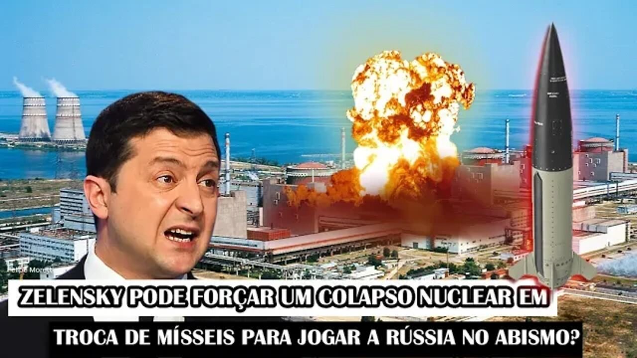 Zelensky Pode Forçar Um Colapso Nuclear Em Troca De Mísseis Para Jogar A Rússia No Abismo?