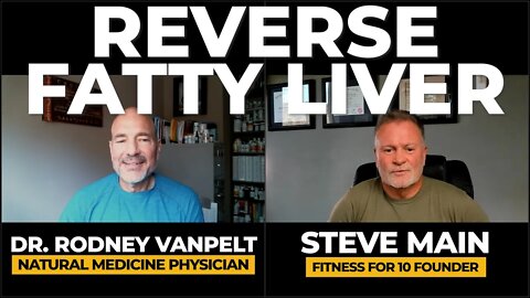 Dr. Rodney VanPelt - Reverse Fatty Liver