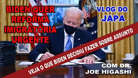 Biden quer reforma imigratória urgente, veja o que ele decidiu fazer sobre o assunto