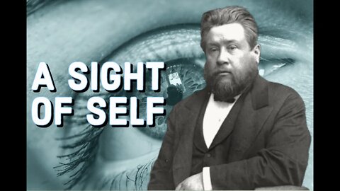 A Sight of Self - Charles Spurgeon Sermon (C.H. Spurgeon) | Christian Audiobook | Self Reflection