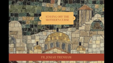 Staving Off the Mother's Curse