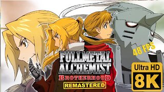 Fullmetal Alchemist Brotherhood Creditless OP 1 8k 48 FPS (Remastered with Neural Network AI)