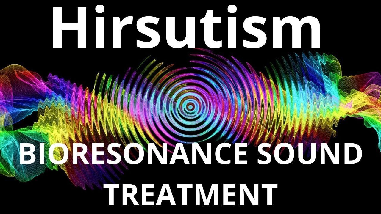 Hirsutism_Resonance therapy session_BIORESONANCE SOUND THERAPY