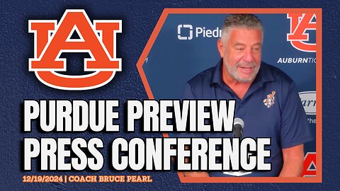 Bruce Pearl Previews Auburn Basketball vs Purdue | FULL PRESS CONFERENCE