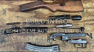 PPSh41 Reweld Build - Intro