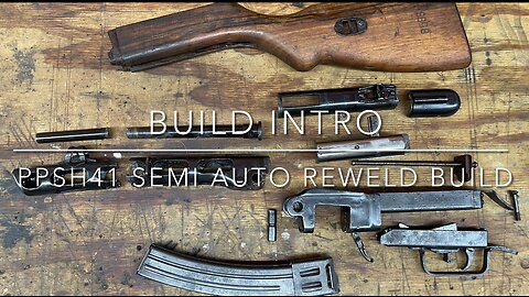 PPSh41 Reweld Build - Intro