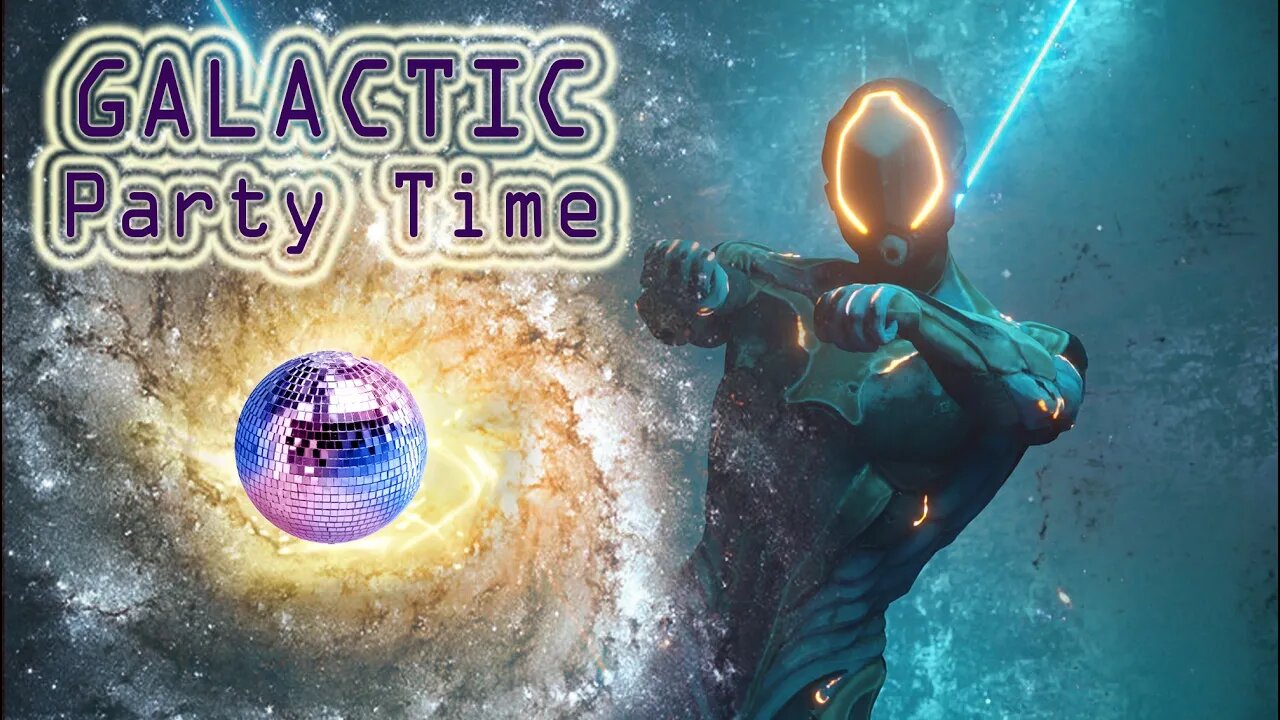 LET'S HARMONIZE OUR VIBES ~ Galactic Party Time