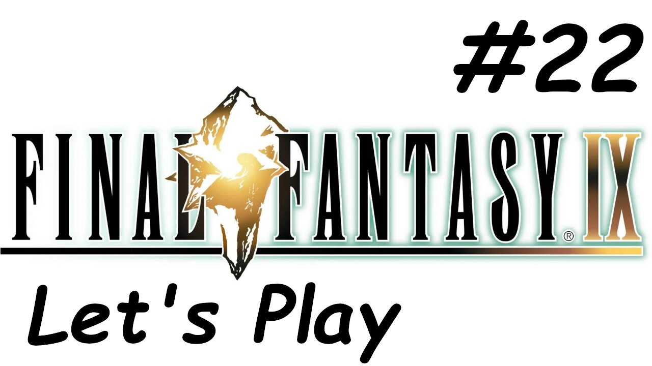Let's Play Final Fantasy 9 - Part 22