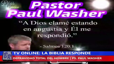 DEPRAVIDAD TOTAL DEL HOMBRE - PS. PAUL WASHER | TV LA BIBLIA RESPONDE