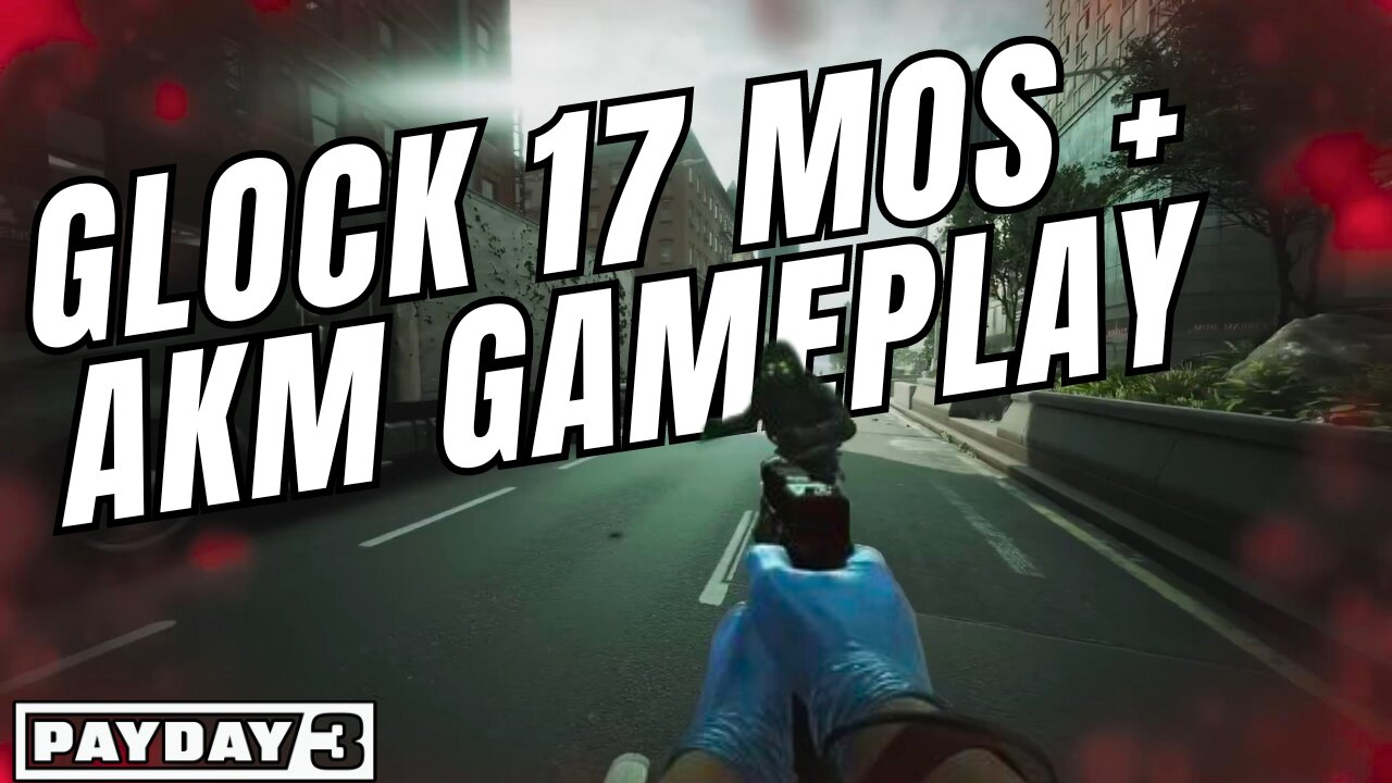 PAYDAY 3 - GLOCK 17 MOS + AKM GAMEPLAY
