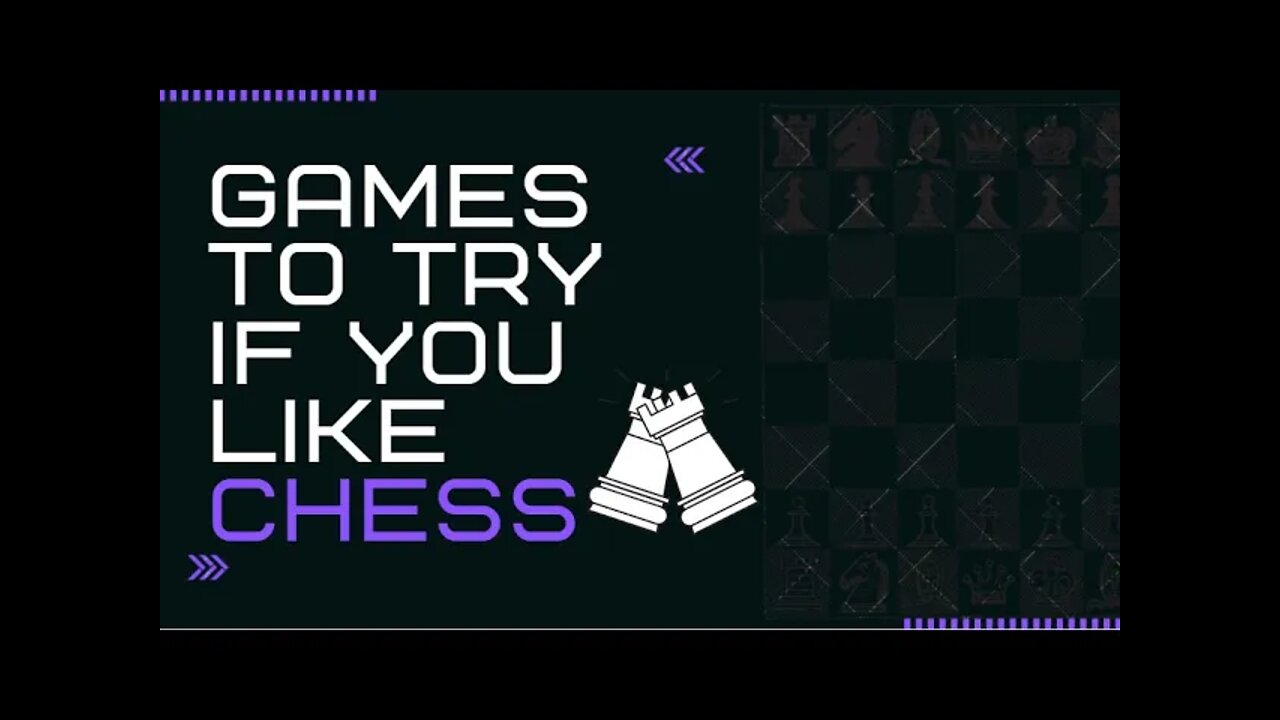 Games to Try if You Like Chess